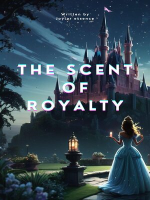 cover image of The Scent of Royalty